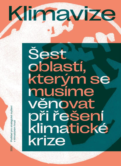Klimavize: Šest oblastí, kterými se musíme věnovat při řešení klimatické krize