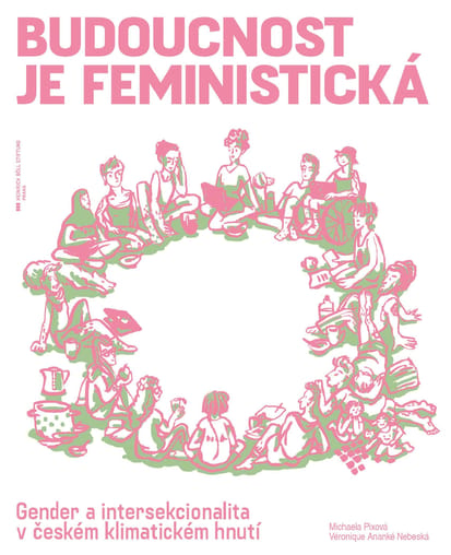 Budoucnost je feministická: Gender a intersekcionalita v českém klimatickém hnutí