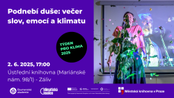 Cesty k udržitelnému světu. Týden pro klima propojuje umění, duševní zdraví a klimatickou krizi 