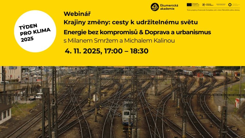 Webinář Krajiny změny: cesty k udržitelnému světu / Energie bez kompromisů &amp; Doprava a urbanismus
