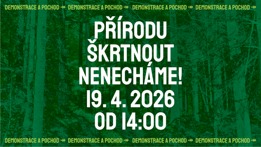 Přírodu škrtnout nenecháme - Demonstrace a pochod
